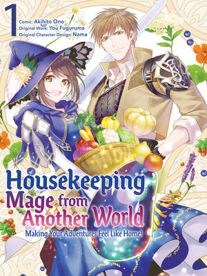 cover image of Housekeeping Mage from Another World: Making Your Adventures Feel Like Home!, Volume 1